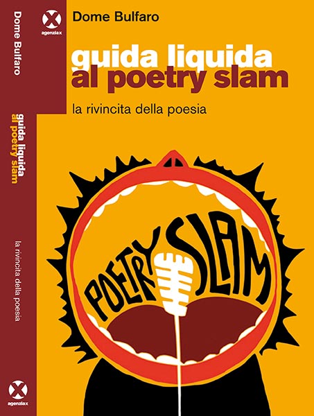 Guida liquida al poetry slam, 2016 Agenzia X